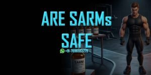 Are SARMs Safe