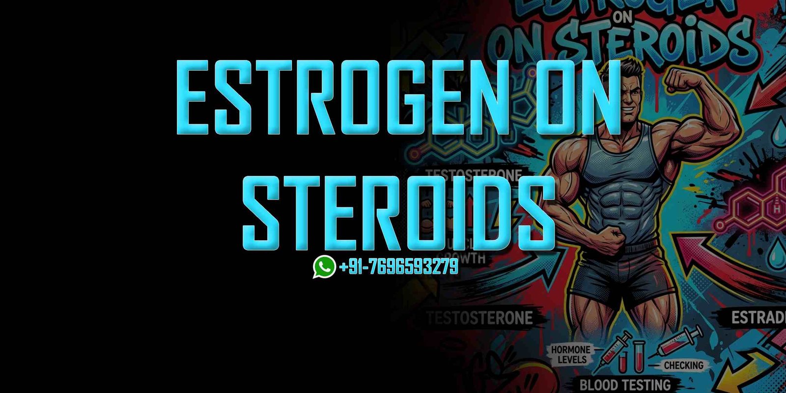 Estrogen on Steroids