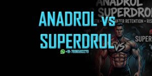 Anadrol vs Superdrol