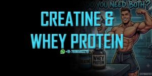 Creatine and Whey Protein
